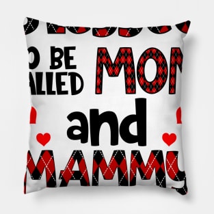 Blessed To be called Mom and mammy Pillow