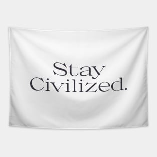 Stay Civilized Tapestry