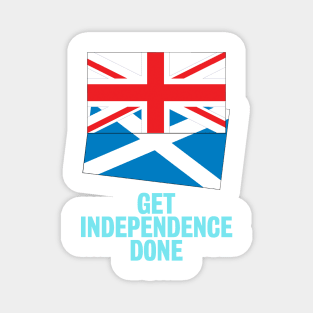 Get Independence Done! (also available in black lettering) Magnet