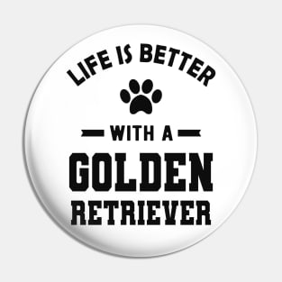 Golden Retriever - Life is better with a golden retriever Pin