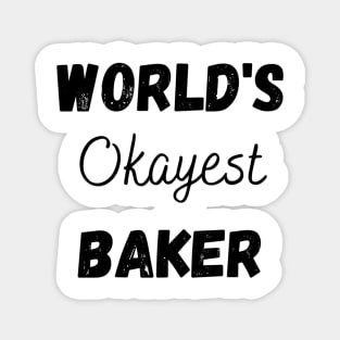 World's Okayest Baker Magnet