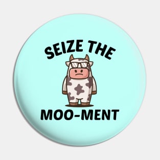 Seize The Moo-Ment - Cute Cow Pun Pin