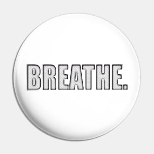 Breathe. Pin