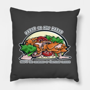 Kebab or not kebab Pillow