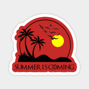 Summer is coming Magnet