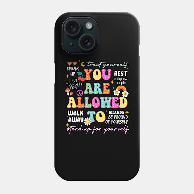 You Are Allowed To, One Mental Health Breakdown, Mama, Stand Up For Myself Phone Case by artbyGreen