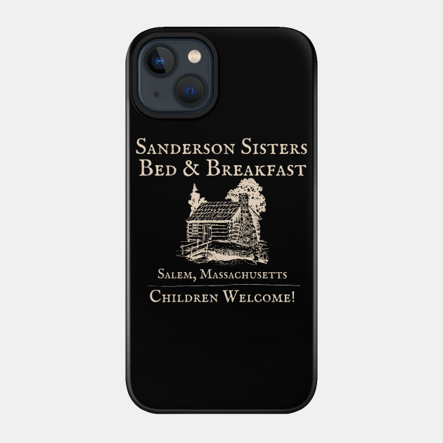 The Sanderson Sisters Bed and Breakfast - Hocus Pocus - Phone Case