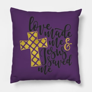 love made me jesus saved me Pillow