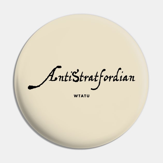 WTATU - AntiStratfordian Pin by WTATU