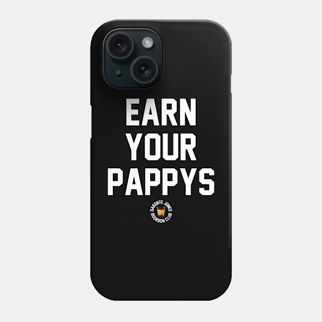 Earn Your Pappys Phone Case by One Team One Podcast