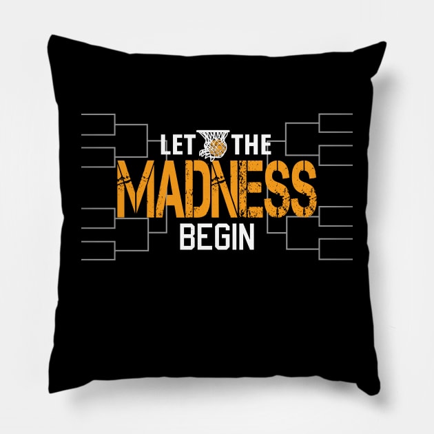 Let the madness begin Basketball Madness College March Pillow by S-Log