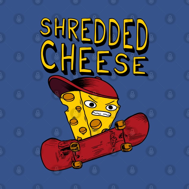 Shredded Cheese - Meme, Skateboard, Punk by SpaceDogLaika