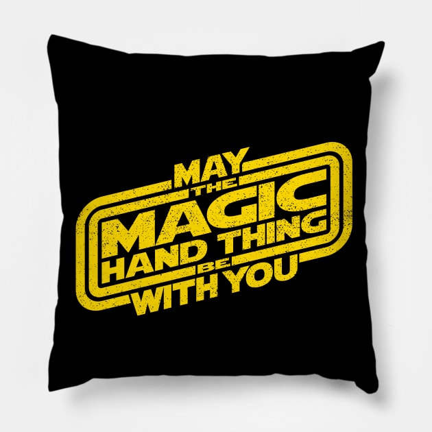 May The Magic Hand Thing be With You (slant-distressed) Pillow by LeftCoast Graphics