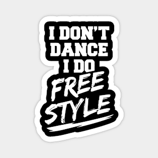 I Don't Dance I Do Free Style Magnet