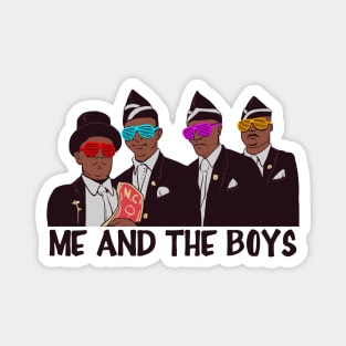 Me and The Boys Magnet