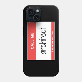 Call me Architect, I´m Never Wrong Red Sticker Phone Case