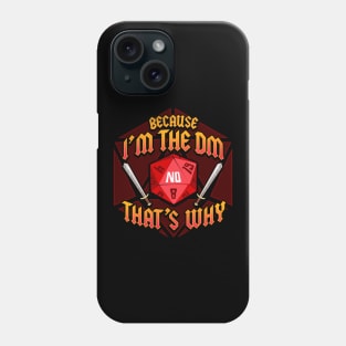 Funny Because I'm The DM That's Why Dice & Swords Phone Case