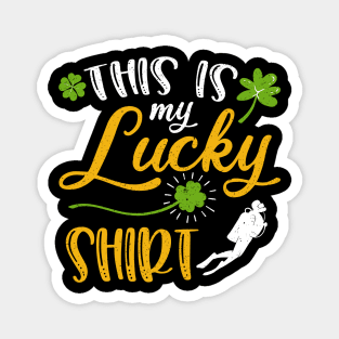 Scuba diving This is My Lucky Shirt St Patrick's Day Magnet