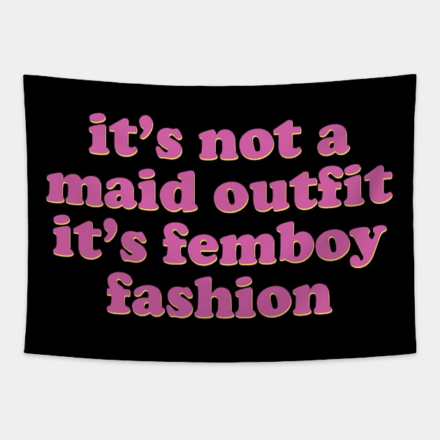 Funny Femboy It's Not A Maid Outfit, It's Femboy Fashion Gift Tapestry by Alex21