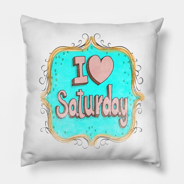 i love saturday Pillow by rashiddidou