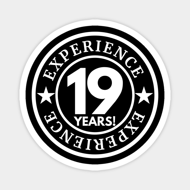19 Years of Experience | Limited 2006 Edition | 19th Birthday Celebration Magnet by High fly crafts