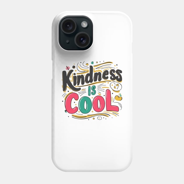 Kindness is cool Phone Case by Medkas 