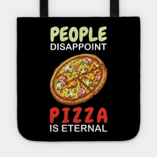 People Disappoint Pizza Is Eternal Tote