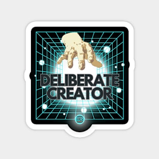 DELIBERATE CREATOR Magnet