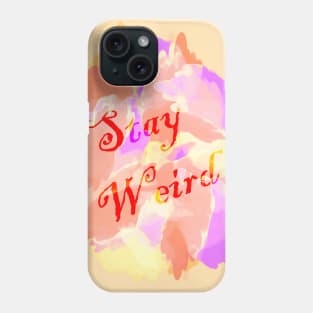 Stay weird Phone Case