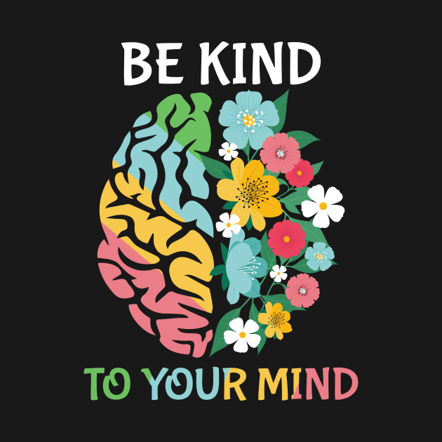 Be Kind To Your Mind by LimeGreen