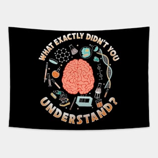 What Exactly Didn't You Understand I Funny Science Tapestry