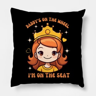 Daddy's on the Wheel I'm on the Seat Passenger Queen Design Pillow