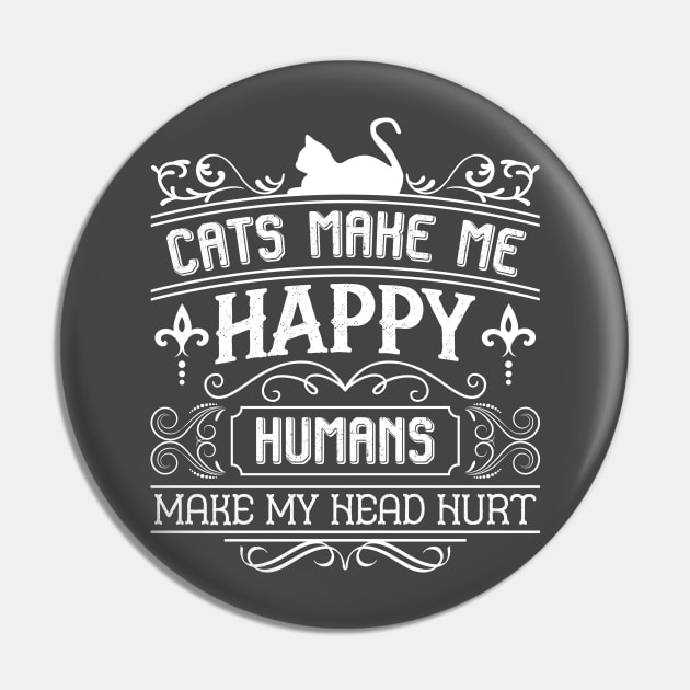 Cats Make Me Happy Pin by kimmieshops