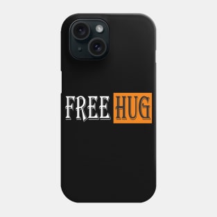 Free Hug Phone Case