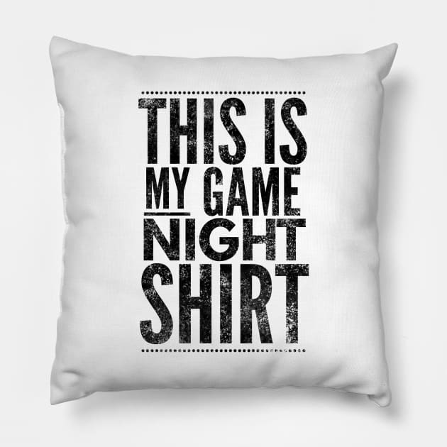 This is my game night shirt - black text design for a board game aficionado/enthusiast/collector Pillow by BlueLightDesign