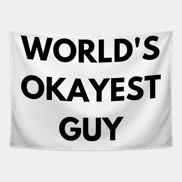 World's okayest guy Tapestry by Word and Saying
