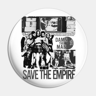 Damn The Man, Save The Empire Pin