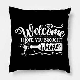 Welcome, I hope you brought Wine Pillow