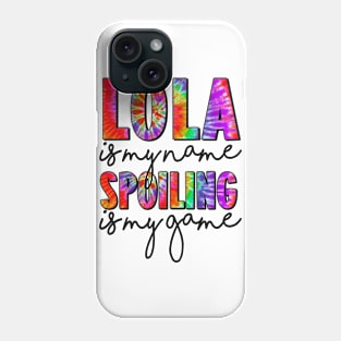 Tie Dye Lola Is My Name Spoiling Is My Game Mothers Day Phone Case