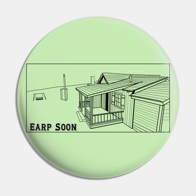 Earp Soon - Homestead Pin by PurgatoryArchaeologicalSurvey