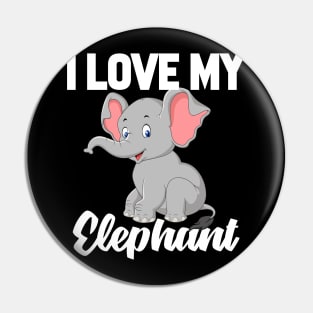 I Love My Elephant Pin