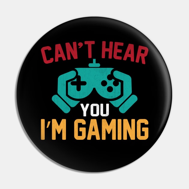 Can't Hear You I'm Gaming Funny Video Game GIft Pin by TheLostLatticework