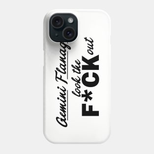 Gemini Flanagan look the F*ck out Phone Case