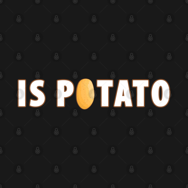 Disover Is Potato - Is Potato - Tank Top