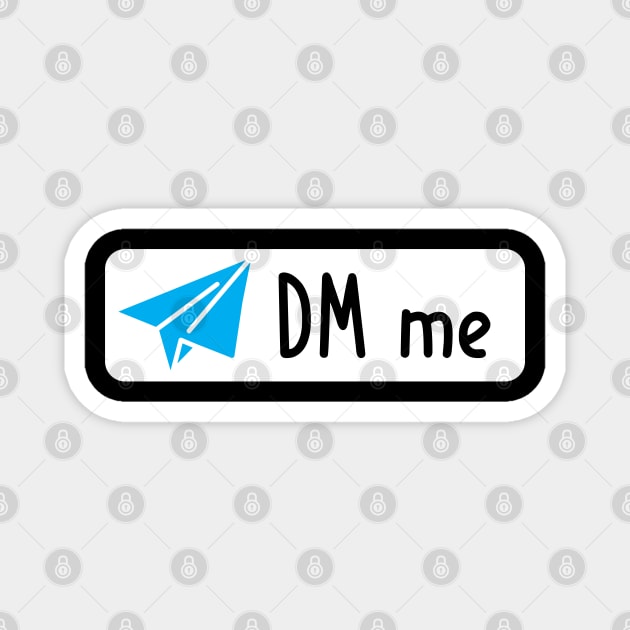 Dm me Magnet by Teesbyhugo