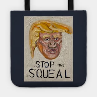 Stop the Squeal-front/ No More in 24-back tRump Tote