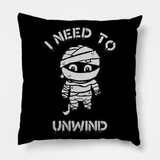 I need to Unwind Pillow