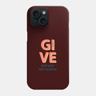 Give and you will receive Bible quote colorful text Phone Case