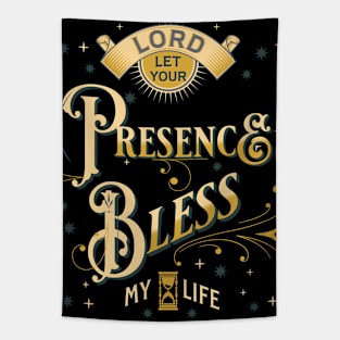 Lord, let Your presence bless my life (2 Sam. 6:11). Tapestry