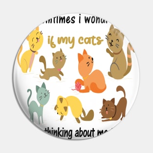 Certain fois j'en doute si mes chats pensent aussi à moi Pin